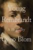 Go to record Young Rembrandt : a biography