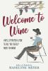 Go to record Welcome to wine : an illustrated guide to all you really n...
