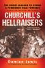 Go to record Churchill's hellraisers : the secret mission to storm a fo...