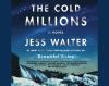 Go to record The cold millions : a novel