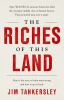 Go to record The riches of this land : the untold, true story of Americ...