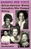 Go to record Raising her voice : African-American women journalists who...