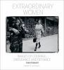 Go to record Extraordinary women : images of courage, endurance and def...