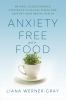 Go to record Anxiety free with food : natural, science-backed strategie...