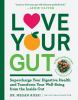 Go to record Love your gut : supercharge your digestive health and tran...