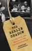 Go to record The Berlin shadow : living with the ghosts of the Kindertr...