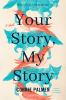 Go to record Your story, my story : a novel
