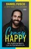 Go to record Crazy happy : nine surprising ways to live the truly beaut...