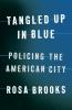Go to record Tangled up in blue : policing the American city