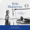 Go to record Wild blueberries : tales of nuns, rabbits & discovery in r...