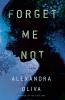 Go to record Forget me not : a novel