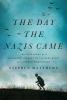 Go to record The day the Nazis came : the true story of a childhood jou...
