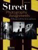 Go to record Street photography assignments : 75 reasons to hit the str...