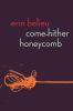 Go to record Come-hither honeycomb : poems