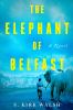 Go to record The elephant of Belfast : a novel