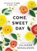 Go to record Come, sweet day : holding on to hope in dark times : a wri...