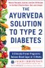 Go to record The Ayurveda solution to type 2 diabetes : a clinically pr...