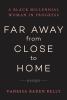 Go to record Far away from close to home : a Black millennial woman in ...