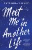 Go to record Meet me in another life : a novel