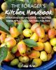 Go to record The forager's kitchen handbook : foraging tips and over 10...