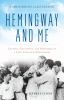 Go to record Hemingway and me : letters, anecdotes, and memories of a l...
