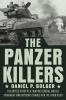 Go to record The Panzer killers : the untold story of a fighting genera...