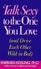 Go to record Talk sexy to the one you love : and drive each other wild ...