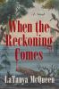 Go to record When the reckoning comes ; a novel