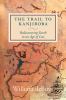Go to record The trail to Kanjiroba : rediscovering Earth in an age of ...
