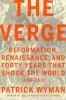 Go to record The verge : Reformation, Renaissance, and forty years that...