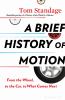 Go to record A brief history of motion : from the wheel, to the car, to...