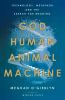 Go to record God, human, animal, machine : technology, metaphor, and th...