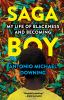 Go to record Saga boy : my life of blackness and becoming