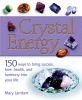 Go to record Crystal energy : 150 ways to bring success, love, health, ...
