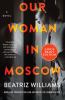 Go to record Our woman in Moscow : a novel