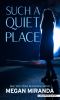 Go to record Such a quiet place : a novel