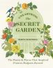 Go to record Unearthing The secret garden : the plants and places that ...