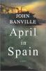Go to record April in Spain : a novel