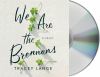 Go to record We are the Brennans : a novel
