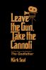 Go to record Leave the gun, take the cannoli : the epic story of the ma...
