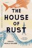 Go to record The house of rust : a novel