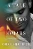 Go to record A tale of two Omars : a memoir of family, revolution, and ...