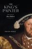Go to record The king's painter : the life and times of Hans Holbein