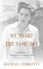 Go to record We share the same sky : a memoir of memory & migration