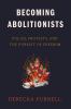 Go to record Becoming abolitionists : police, protests, and the pursuit...