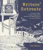 Go to record Writers' retreats : literary cabins, creative hideaways, a...