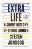 Go to record Extra life : a short history of living longer