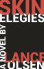 Go to record Skin elegies : a novel