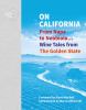 Go to record On California : from Napa to nebbiolo... wine tales from t...
