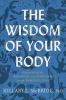 Go to record The wisdom of your body : finding healing, wholeness, and ...